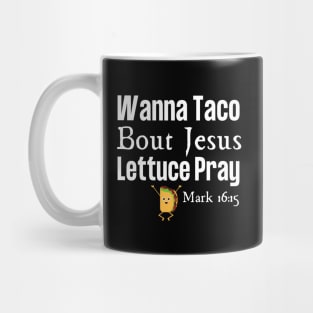 Wanna Taco Bout Jesus Mug